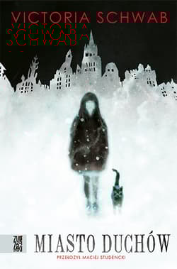 Miasto duchów - Victoria Schwab