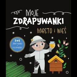 Miasto i wieś. Moje zdrapywanki - Opracowanie Zbiorowe