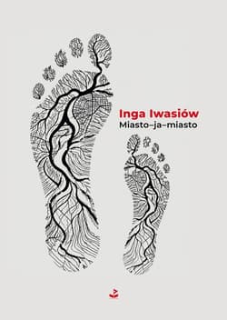 Miasto–ja–miasto - Inga Iwasiów