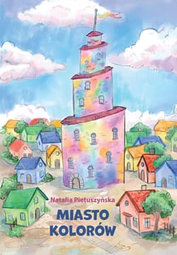 Miasto kolorów - Natalia Pietuszyńska