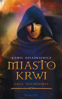 Miasto krwi Saga wschodnia - Kamil Dziadkiewicz