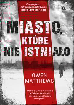 Miasto, które nie istniało - Owen  Matthews