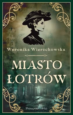 Miasto łotrów - ebook - Weronika Wierzchowska