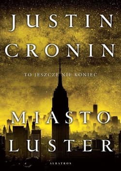 Miasto luster Trylogia Przejście. Tom 3 - Justin  Cronin