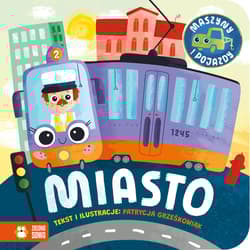 Miasto. Maszyny i pojazdy - Patrycja Grześkowiak