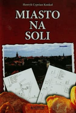 Miasto na soli - Konkol Henryk Ksawery