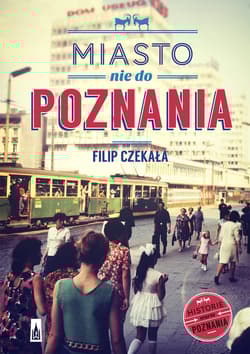 Miasto nie do Poznania - Filip Czekała