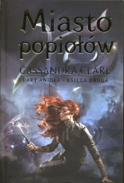 Miasto popiołów Dary Anioła Księga 2
