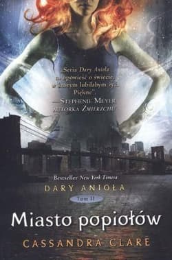 Miasto popiołów dary anioła Tom 2 - Cassandra  Clare