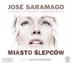 Miasto ślepców. Audiobook - Jakub Kamieński, Jose Saramago, Zofia  Stanisławska