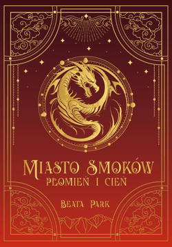 Miasto smoków Płomień i cień - Beata Park