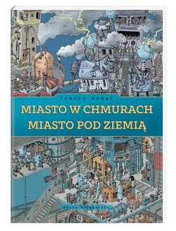Miasto w chmurach. Miasto pod ziemią - Tomasz Kowal