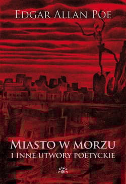 Miasto w morzu i inne utwory poetyckie - Edgar Allan Poe