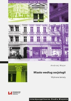 Miasto według socjologii Wybrane tematy