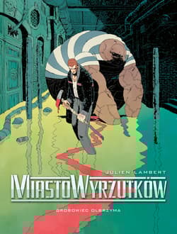 Miasto Wyrzutków Tom 3 Grobowiec Olbrzyma - Julien Lambert