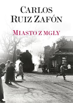 Miasto z mgły - Carlos Ruiz  Zafon