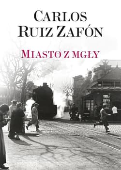 Miasto z mgły - Carlos Ruiz  Zafon