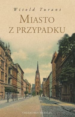 Miasto z przypadku - Witold Turant