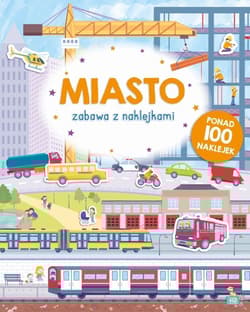 Miasto. Zabawa z naklejkami - Miranda Lever, Sarah Wade