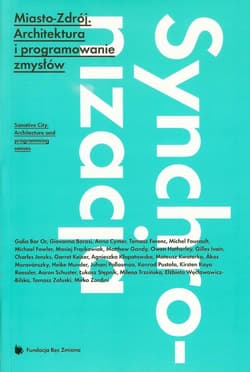 Miasto-Zdrój. Architektura i programowanie zmysłów - Joanna Kusiak