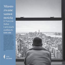 Miasto zwane samotnością - audiobook - Olivia Laing