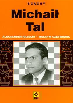 Michaił Tal - Rajecki Aleksander, Czetwierik Maksym