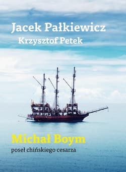 Michał Boym Poseł chińskiego cesarza