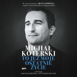 Michał Koterski. To już moje ostatnie życie - audiobook - Beata Nowicka, Michał Koterski