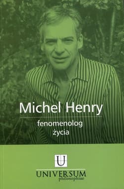 Michel Henry fenomenolog życia - red. Andrzej Gielarowski, Robert Grzywacz