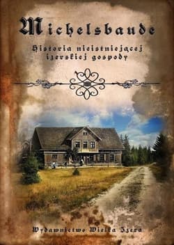 Michelsbaude Historia nieistniejącej izerskiej gospody