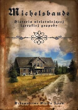 Michelsbaude Historia nieistniejącej izerskiej gospody - M. Wawrzyńczak