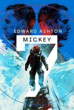 Mickey 7 - Ashton Edward