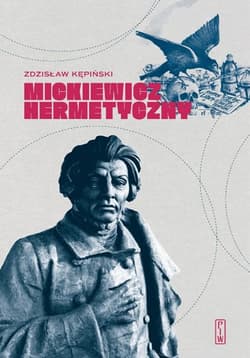 Mickiewicz hermetyczny - Zdzisław Kępiński