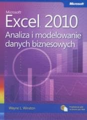 Microsoft Excel 2010. Analiza i modelowanie danych - Wayne L. Winston