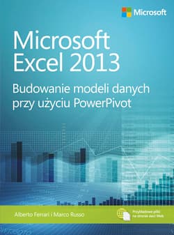 Microsoft Excel 2013. Budowanie modeli danych przy użyciu PowerPivot