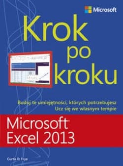 Microsoft Excel 2013. Krok po kroku -  Curtis Frye