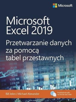 Microsoft excel 2019 przetwarzanie danych za pomocą tabel przestawnych - Michael Alexander