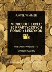 Microsoft Excel 80 praktycznych porad + Leksykon - Paweł Wimmer