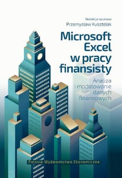 Microsoft Excel w pracy finansisty. Analiza i modelowanie danych finansowych - Opracowanie Zbiorowe