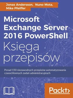 Microsoft exchange server 2016 powershell księga przepisów