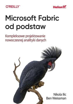 Microsoft Fabric od podstaw - Nikola Ilic, Ben Weissman