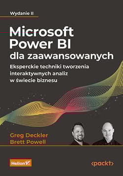 Microsoft Power BI dla zaawansowanych. Eksperckie techniki tworzenia interaktywnych analiz w świecie biznesu wyd. 2 - Greg Deckler