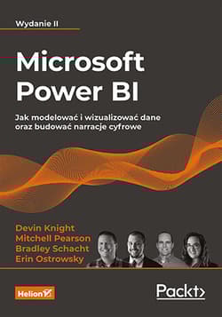 Microsoft Power BI. Jak modelować i wizualizować dane oraz budować narracje cyfrowe wyd. 2 - Opracowanie Zbiorowe