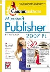 Microsoft Publisher 2007 PL. Ćwiczenia praktyczne - Roland Zimek