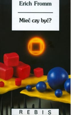 Mieć czy być? - Erich Fromm