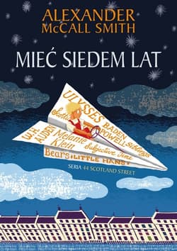 Mieć siedem lat. 44 Scotland Street. tom 6 - Alexander McCall Smith