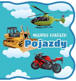 Mięciutkie książeczki Pojazdy - Opracowanie Zbiorowe