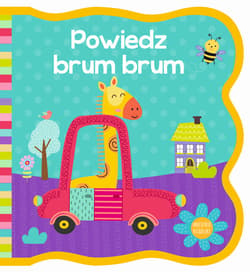 Mięciutkie książeczki Powiedz brum brum - Opracowanie Zbiorowe