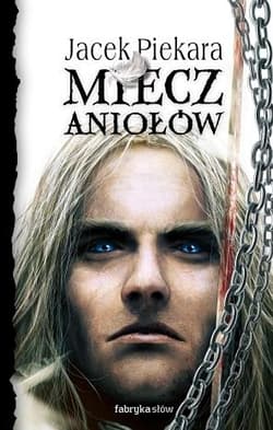 Miecz Aniołów - Jacek Piekara