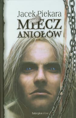 Miecz Aniołów - Jacek Piekara